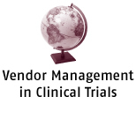 Vendor Management in Clinical Trials